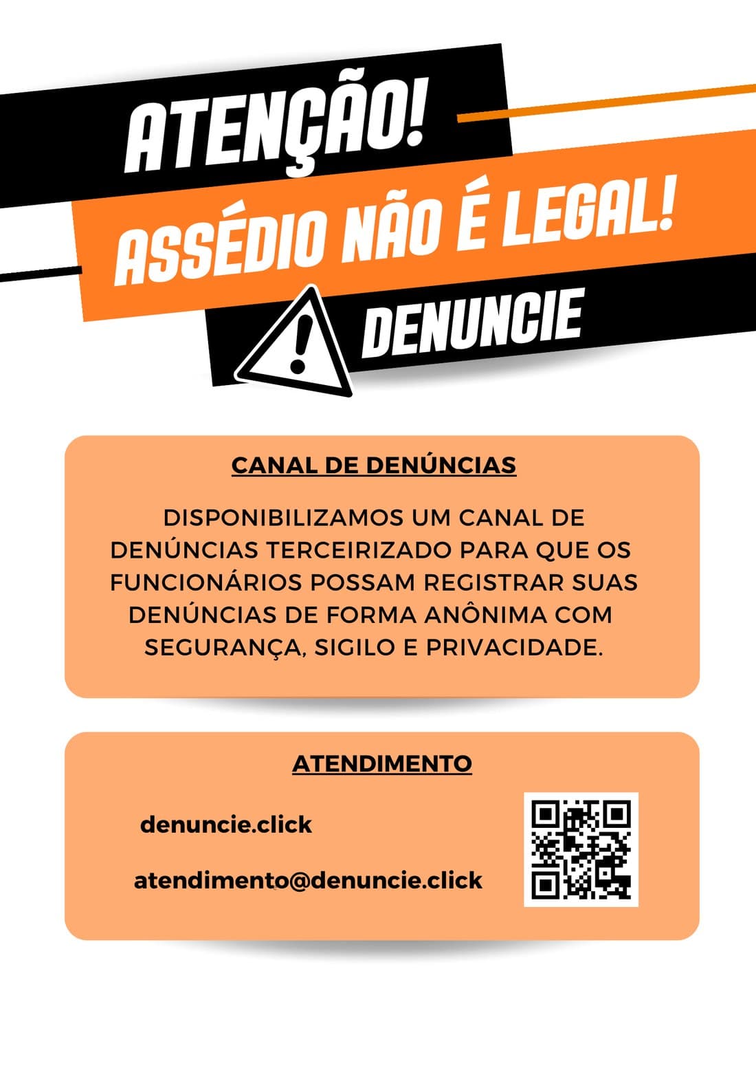 Cartaz Atenção! Assédio não é legal! Denuncie. Canal de denúncias terceirizado para funcionários registrarem denúncias de forma anônima, com segurança, sigilo e privacidade. Atendimento: denuncie.click e atendimento@denuncie.click.